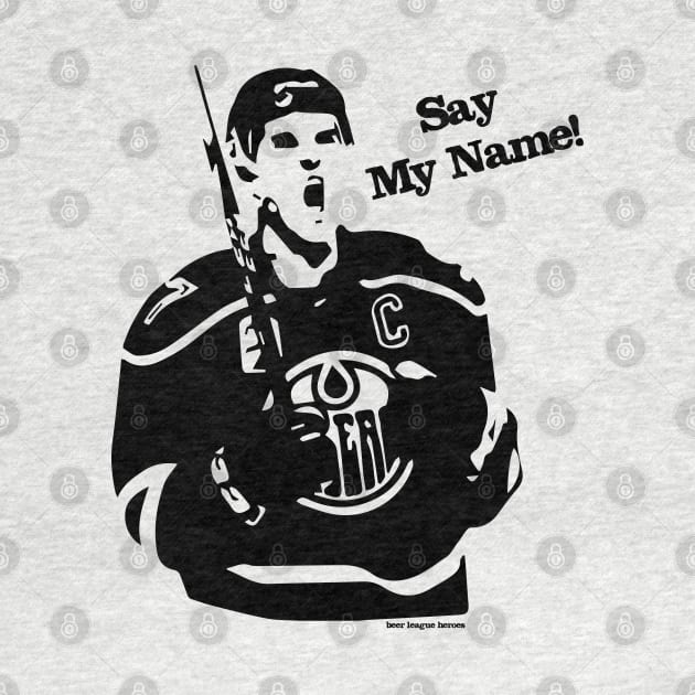 Say My Name! T-Shirt by Greatest Hockey Merch